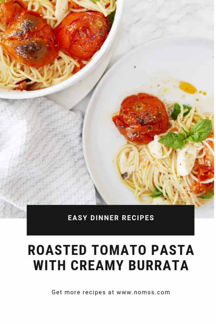 Quick and Easy Roasted Tomato Pasta with creamy burrata Recipe Spaghetti NOMSS.COM FOOD BLOG CANADA