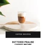 Buttered Praline Coffee Latte with Melitta Coffee