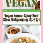 Vegan Korean Spicy Beef Stew Yukgaejang