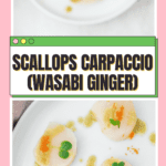 Scallop Carpaccio with Wasabi Ginger Lime Dressing