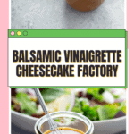 Balsamic Vinaigrette Recipe Cheesecake Factory Copycat