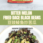 豆豉鲮鱼炒苦瓜 Chinese Bitter Melon with Canned Fried Dace Fish and Fermented Black Beans