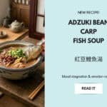 Cloudy white broth from TCM adzuki bean and carp soup 赤小豆鲤鱼汤, Chinese medicinal soup for bloating and emotional recovery nomss.com
